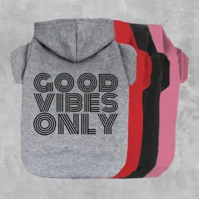 Good Vibes Only Pet Hoodie