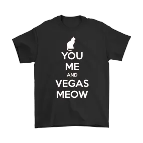 You, Me and Vegas Meow T-shirt Gift for Cat Lovers Pet Owner